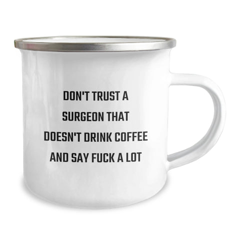 Image of Funny Surgeon Gifts from Friends - Don't Trust A Surgeon That Doesn't Drink Coffee And Say 'F--k A Lot' - 12 oz Stainless Steel Camping Mug for Graduation - Image 2