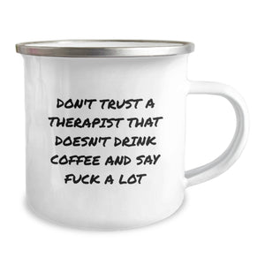 Funny Therapist Gifts for Men or Women - Don't Trust a Therapist Who Doesn't Drink Coffee and Say F--k a Lot - Christmas Unique Gifts from Friends to Coworkers