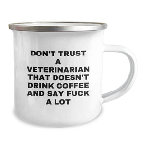 Funny Veterinarian Gifts, Don't Trust A Veterinarian That Doesn't Drink Coffee, Camping Mug for Graduation, Gifts from Friends, Gifts for Veterinarian