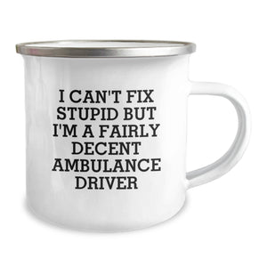 Ambulance Driver Gifts Funny Quote Camping Mug 12 oz Stainless Steel Birthday Unique Gifts from Friends
