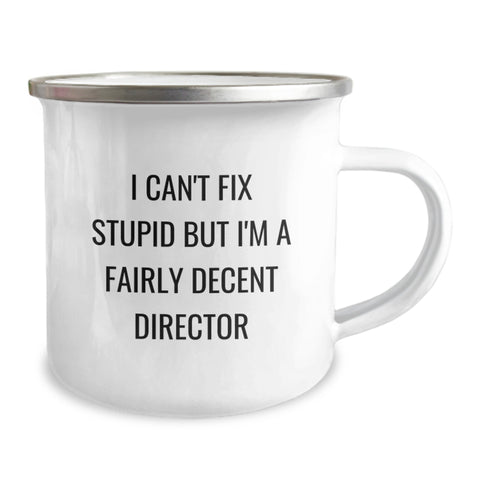 Image of Funny Director Gifts for Men, 'I Can't Fix Stupid But I'm A Fairly Decent Director' Camping Mug, Unique Christmas Unique Gifts from Friends to Family - Image 2