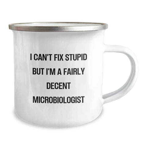 Image of Funny Microbiologist Camping Mug Gifts for Friends - Unique Birthday Unique Gifts from Men, Women, Family, Coworkers, Friends - 'I Can't Fix Stupid But I'm A Fairly Decent Microbiologist' Mug - Image 2