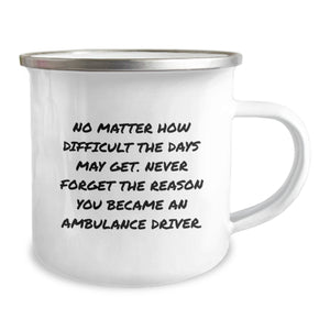 Ambulance Driver Gifts from Family - Inspirational 'Never Forget Why' Camping Mug for Ambulance Driver Friends and Coworkers - Unique Christmas Unique Gifts for Ambulance Driver Men and Women