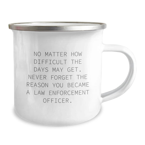 Image of Law Enforcement Officer Camping Mug, Inspirational Quote, 12 oz Stainless Steel with Enamel Finish, Gifts from Men to Law Enforcement Officer, Birthday Unique Present - Image 2