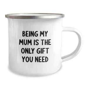 Funny Mum Gifts from Family, Unique Camping Mugs for Mum, Being My Mum Is The Only Gift You Need Christmas Unique Gifts