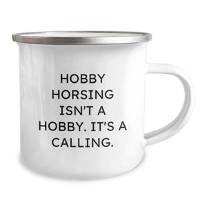 Hobby Horsing Gifts for Men and Women, Funny Camping Mug, 'Hobby Horsing Isn't A Hobby. It's A Calling.' Quote, Christmas Unique Gifts from Friends to Family - Stainless Steel with Enamel Finish