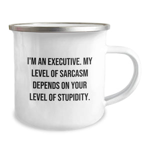 Executive Camping Mug Funny Quote Gift for Men, 'I'm an Executive' Mug, Birthday Unique Gifts from Friends