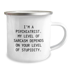 Funny Psychiatrist Gifts for Men, Birthday Unique Camping Mugs for Family Friends, Sarcasm Quotes on Stainless Steel Enamel