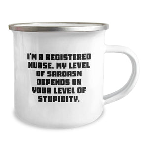 Funny Sarcasm Registered Nurse Camping Mug, Birthday Unique Gifts for Registered Nurses from Family