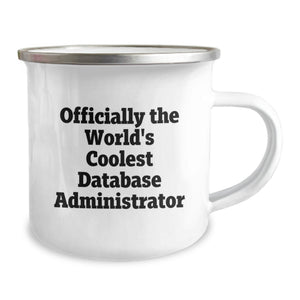 Funny Gifts for Database Administrator, World's Coolest DBA Camping Mug, Birthday Unique Gifts from Friends, Family, or Coworkers