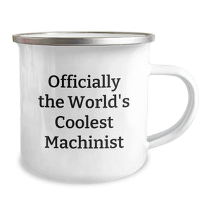 Funny Machinist Gift for Men, 'Officially The World's Coolest Machinist' Stainless Steel Camping Mug, Birthday Unique Gifts from Friends, Family or Coworkers to Machinist