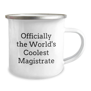 Magistrate Gifts, Funny Quote Camping Mug for Valentine's, Officially The World's Coolest Magistrate Mug for Men and Women