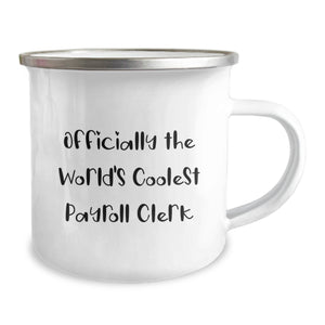 Funny Payroll Clerk Gifts, 'Officially The World's Coolest Payroll Clerk' Stainless Steel Camping Mug, Birthday Unique Gifts from Friends to Payroll Clerk
