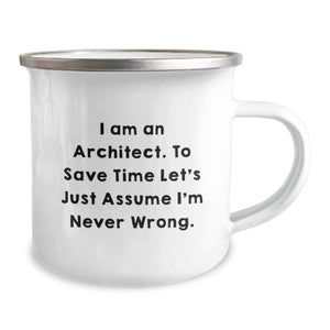 Funny Architect Gifts for Men - Valentine's Unique Mugs for Camping Enthusiasts I Am An Architect Never Wrong Stainless Steel