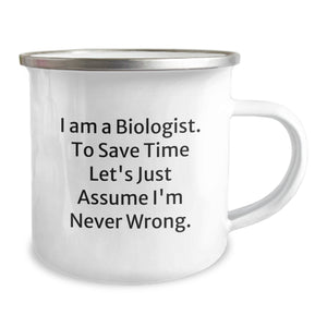 Funny Biologist Gifts from Men - I Am A Biologist Camping Mug for Christmas Unique Presents