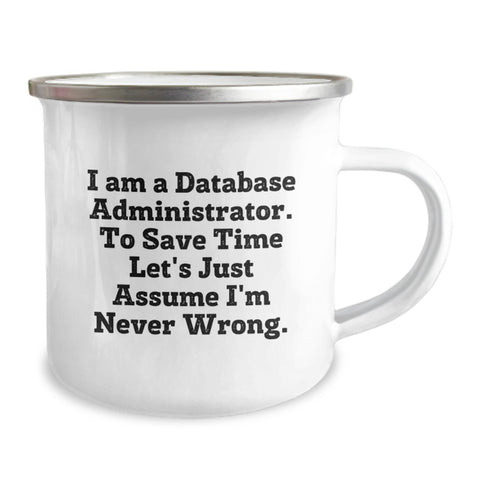 Image of Funny Database Administrator Gifts from Friends for Men - I'm Never Wrong Camping Mug, Birthday Unique Gifts - Image 2