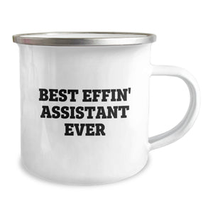 Funny Assistant Gifts from Friends for Best Effin' Assistant Ever Birthday Unique Mugs, 12 oz Camping Mug with Stainless Steel Enamel Finish