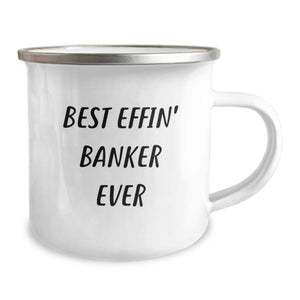 Funny Banker Gifts from Friends for Best Effin' Banker Ever Camping Mug on Birthday, Stainless Steel with Enamel Finish, 12 oz Capacity