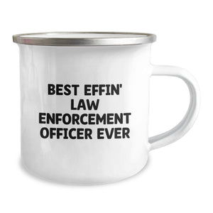 Funny Gifts for Law Enforcement Officers, Best Effin' Law Enforcement Officer Ever Camping Mug, Unique Christmas Unique Gifts for Men