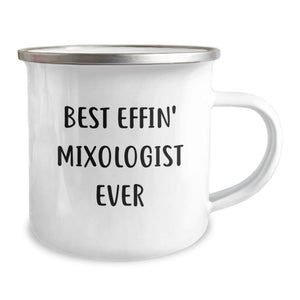 Funny Mixologist Gifts from Friends - Best Effin' Ever Quote, Camping Mug for Birthday, 12 oz Stainless Steel