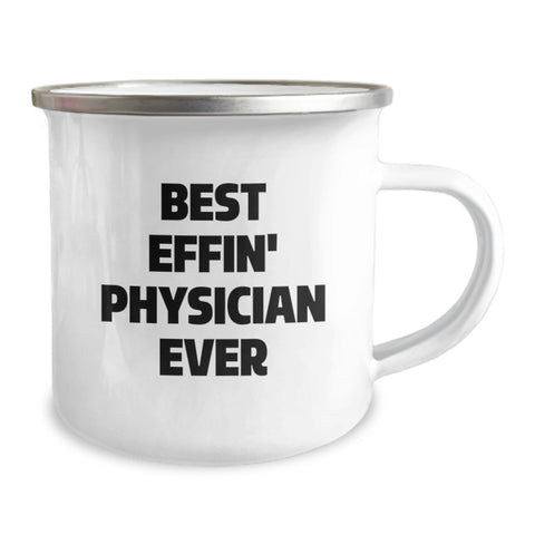 Image of Funny Physician Gifts from Friends, Valentine's Unique Gifts for Men, Best Effin' Physician Ever Camping Mug - Image 2