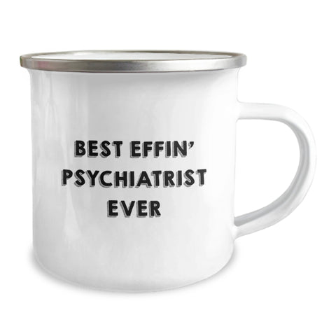 Image of Funny Psychiatrist Gifts from Friends for Birthday - 'Best Effin' Psychiatrist Ever' Camping Mug for Women, Men, or Family - Image 2