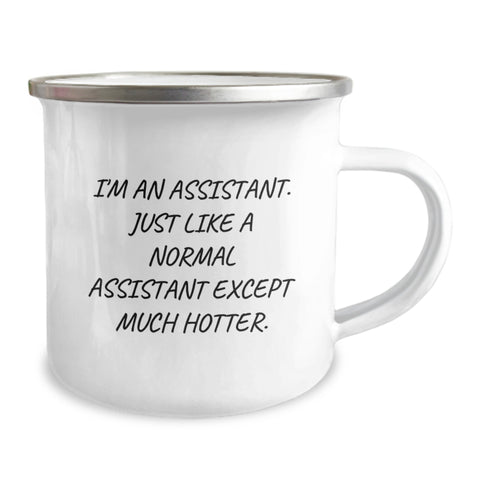 Image of Funny Assistant Gifts for Men or Women, Graduation Unique Gifts from Coworkers, Camping Mug for Assistant, 'I'm An Assistant. Just Like A Normal Assistant Except Much Hotter.' - Image 2