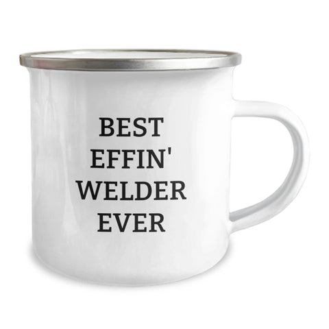 Image of Funny Birthday Unique Gifts for Welder Friends Camping Mug Best Effin' Welder Ever Inspirational Quote - Gifts from Men - Image 2