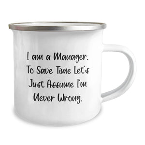 Funny Manager Birthday Unique Gift Ideas - Gifts from Friends to Manager - Manager Camping Mug - I Am A Manager Mug