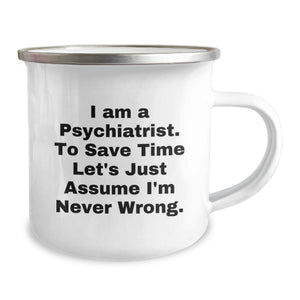 Valentine's Unique Gifts from Men - Funny Psychiatrist Camping Mug - 12 oz Enamel Finish Stainless Steel