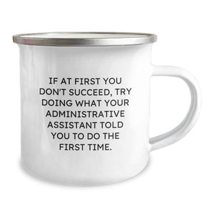 Funny Administrative Assistant Quote Camping Mug, Ideal Gifts from Coworkers to Administrative Assistant, Birthday Unique Gifts for Office Workers
