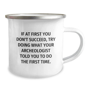 Funny Archeologist Gifts for Friends, Birthday Unique Gifts for Archeologist Enthusiasts, Camping Mug with Inspirational Quote