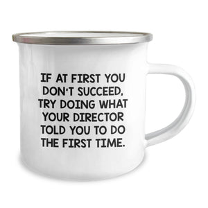 Funny Director Gifts for Men - Camping Mug with 'If At First You Don't Succeed, Try...' Quote - Unique Birthday Ideas from Friend
