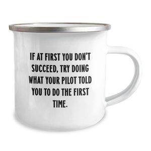 Funny Pilot Birthday Unique Gifts from Friends for Men - If At First You Don't Succeed, Pilot Told You To Try Again