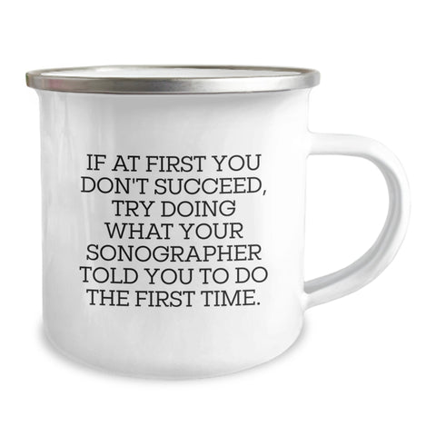 Image of Funny Sonographer Gifts from Men to Sonographer on Mother's Day - If Sonographer Doesn't Succeed, Try Doing What Sonographer Says - Camping Mug - 12 oz Stainless Steel with Enamel Finish - Image 2