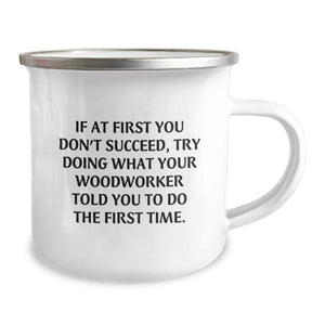 Funny Camping Mugs for Woodworker - Unique Gifts from Men to Women on Mother's Day - Inspirational Quote Gifts for Woodworker Family Friends