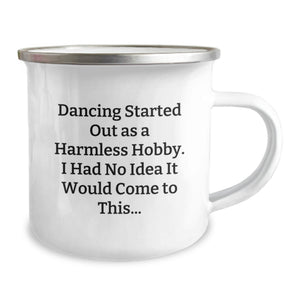 Gifts from Friends for Dancing Lovers - Birthday Unique Gifts - Funny Quote - Camping Mug for Dancing Enthusiasts