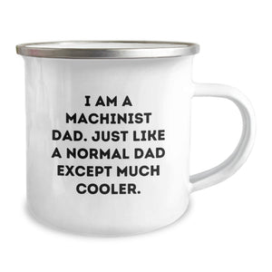 Funny Machinist Gifts from Dad Funny Quote Father's Day Unique Camping Mug