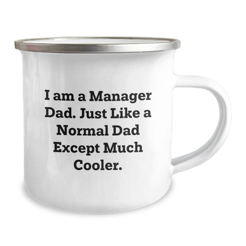 Image of Funny Manager Dad Gifts, Perfect Camping Mug for Manager Dads, I Am A Manager Dad Unique Gifts for Mother's Day - Image 2