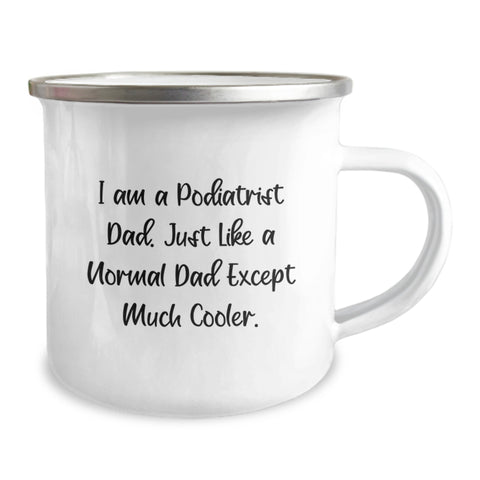 Image of Unique Gifts from Dad to Podiatrist Mom on Mother's Day - Funny Podiatrist Camping Mug, I'm a Podiatrist Dad Except Much Cooler - Image 2