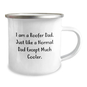 Unique Gifts from Dad to Mom - Roofer Dad Camping Mug for Men - Funny Quote for Mother's Day