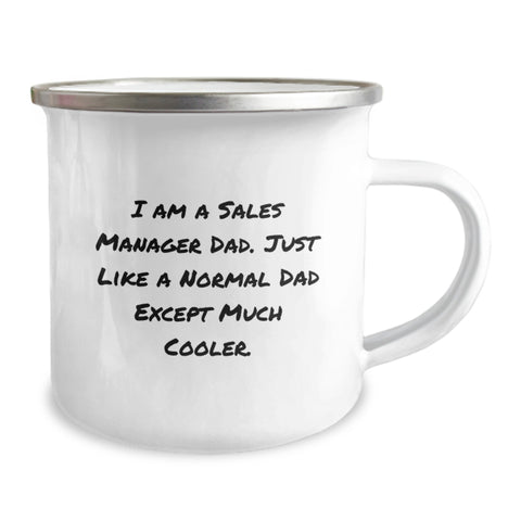 Image of Funny Sales Manager Gifts from Dad, Unique Camping Mugs for Sales Manager Dads on Father's Day, I Am A Sales Manager Dad - Much Cooler - Image 2