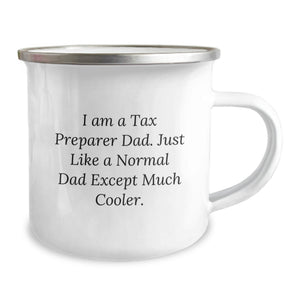 Funny Tax Preparer Gifts for Birthday - Great Camping Mug for Dad - 'I Am A Tax Preparer Dad' Enamel Mug