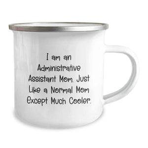 Administrative Assistant Mom Camping Mug, Funny Gift for Mom, Unique Mother's Day Unique Gifts from Family, for Mom the Administrative Assistant