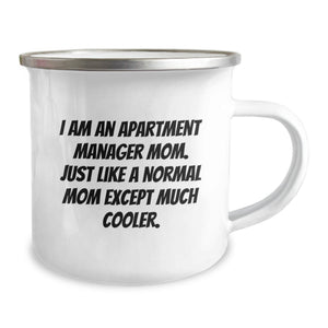 Funny Apartment Manager Mom Gifts from Men to Women, Camping Mug Perfect for Mother's Day, Unique I Am An Apartment Manager Mom Except Much Cooler