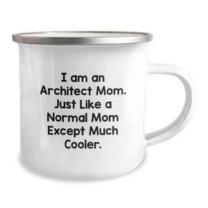 Funny Architect Mom Camping Mug Gifts from Men to Women on Mother's Day - 'I Am An Architect Mom'