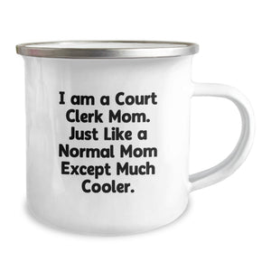 Court Clerk Mom Gifts from Family - 'I Am A Court Clerk Mom...' Funny Camping Mug, Birthday Unique Gifts for Court Clerk Women