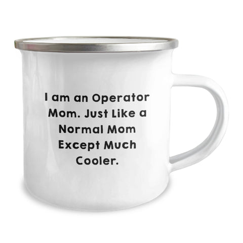 Image of Operator Mom Camping Mug, Funny Graduation Gift for Operator Dad or Mom, Unique Camping Mug with I Am An Operator Mom Quote, Gifts from Mom to Operator Son - Image 2