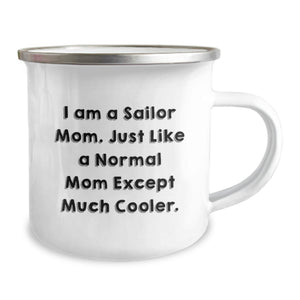 Funny Sailor Mom Gifts for Men - Birthday Unique Gifts from Family - Camping Mug for Sailor Enthusiasts, 12 oz Stainless Steel with Enamel Finish