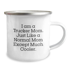 Trucker Camping Mug - Funny Gift for Trucker Dad on Father's Day, Unique Presents from Family with I Am A Trucker Mom Quote